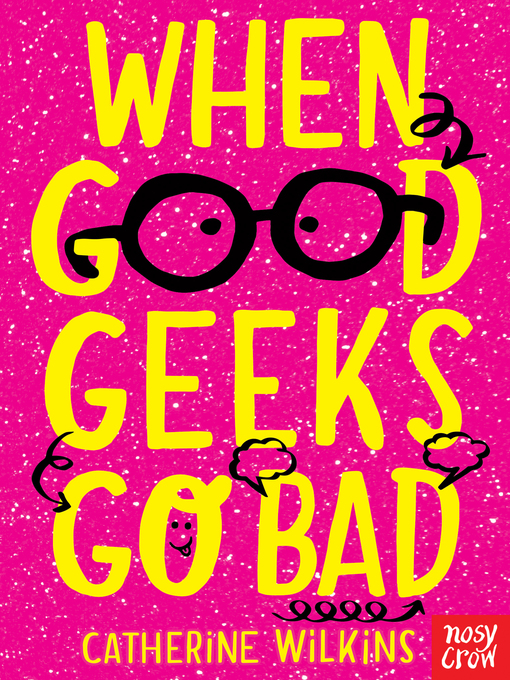 Title details for When Good Geeks Go Bad by Catherine Wilkins - Wait list